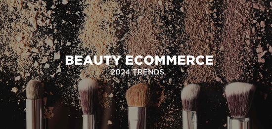 Ecommerce Trends Shaping the Beauty Industry in 2024