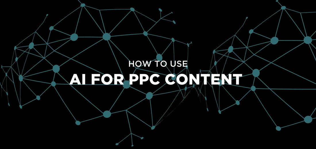 How to use AI to Create Content for PPC Ads