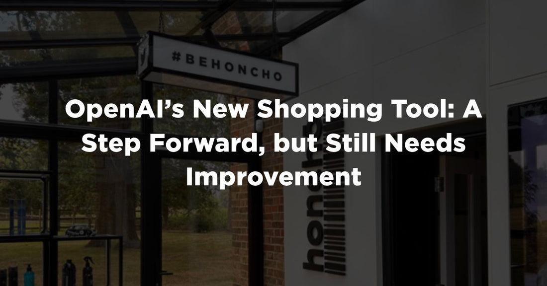 OpenAI’s New Shopping Tool: A Step Forward, but Still Needs Improvement