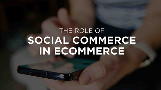 The Role of Social Commerce in Ecommerce