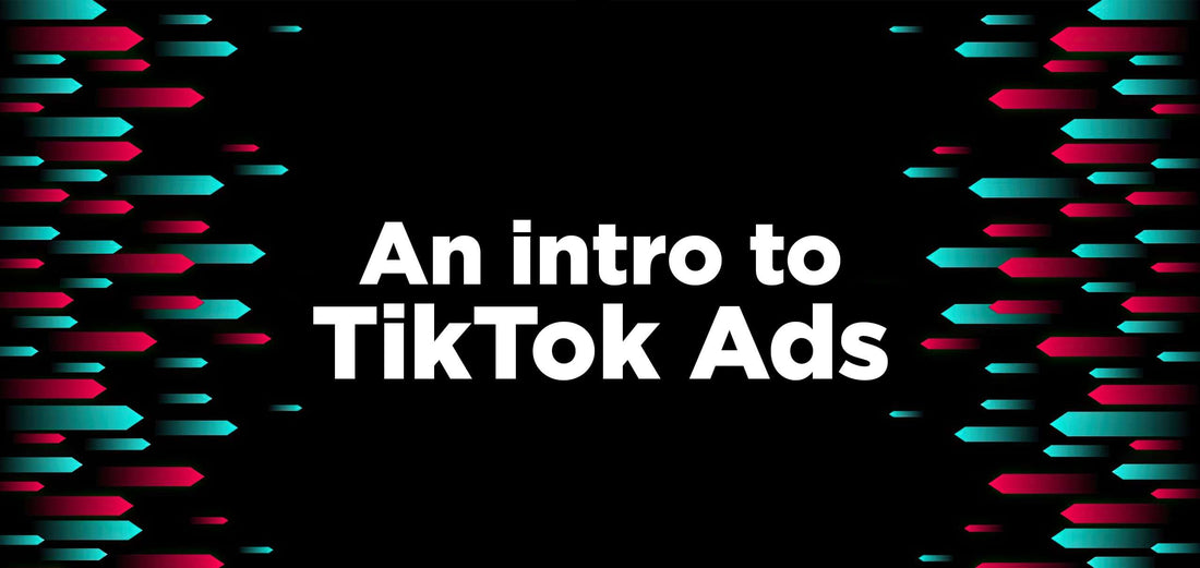 An Intro to TikTok Ads