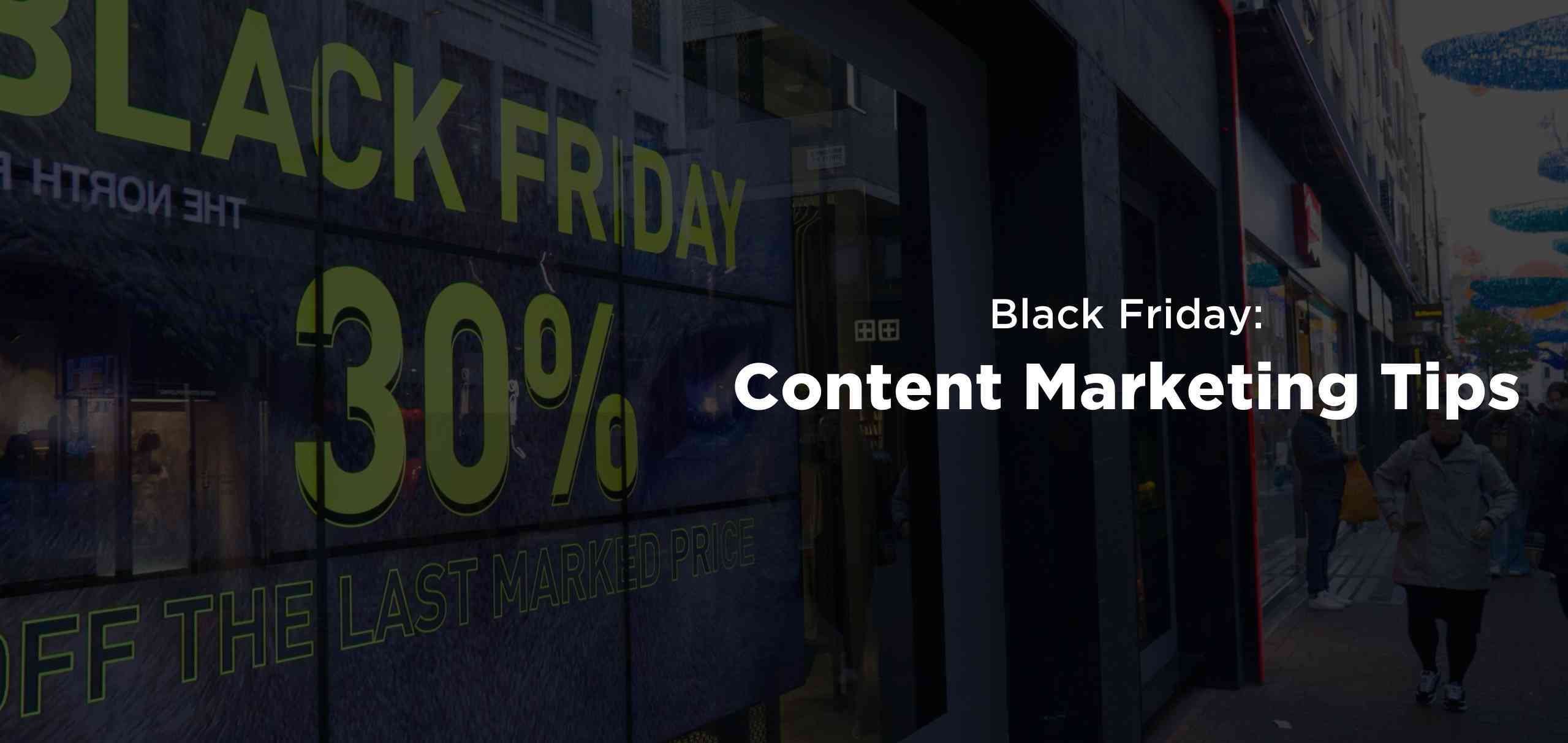 Black Friday Content Marketing Tips