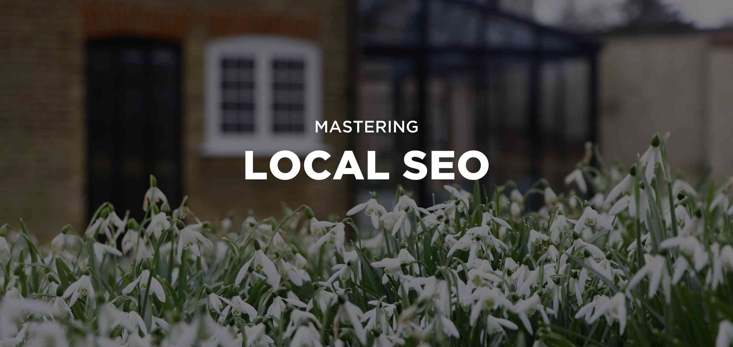 Mastering Local SEO