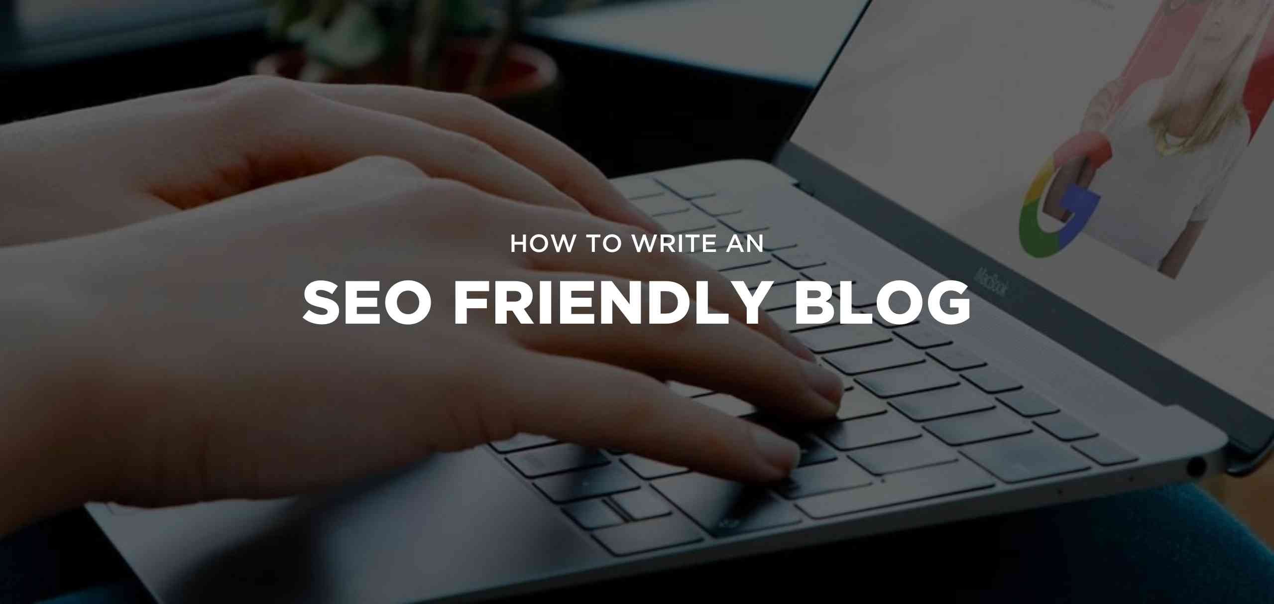 how to write an SEO friendly blog post