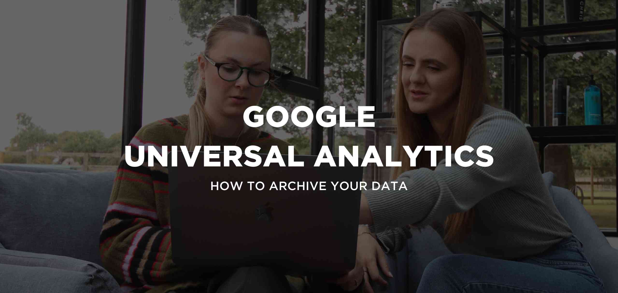 How to archive your Google Universal Analytics Data