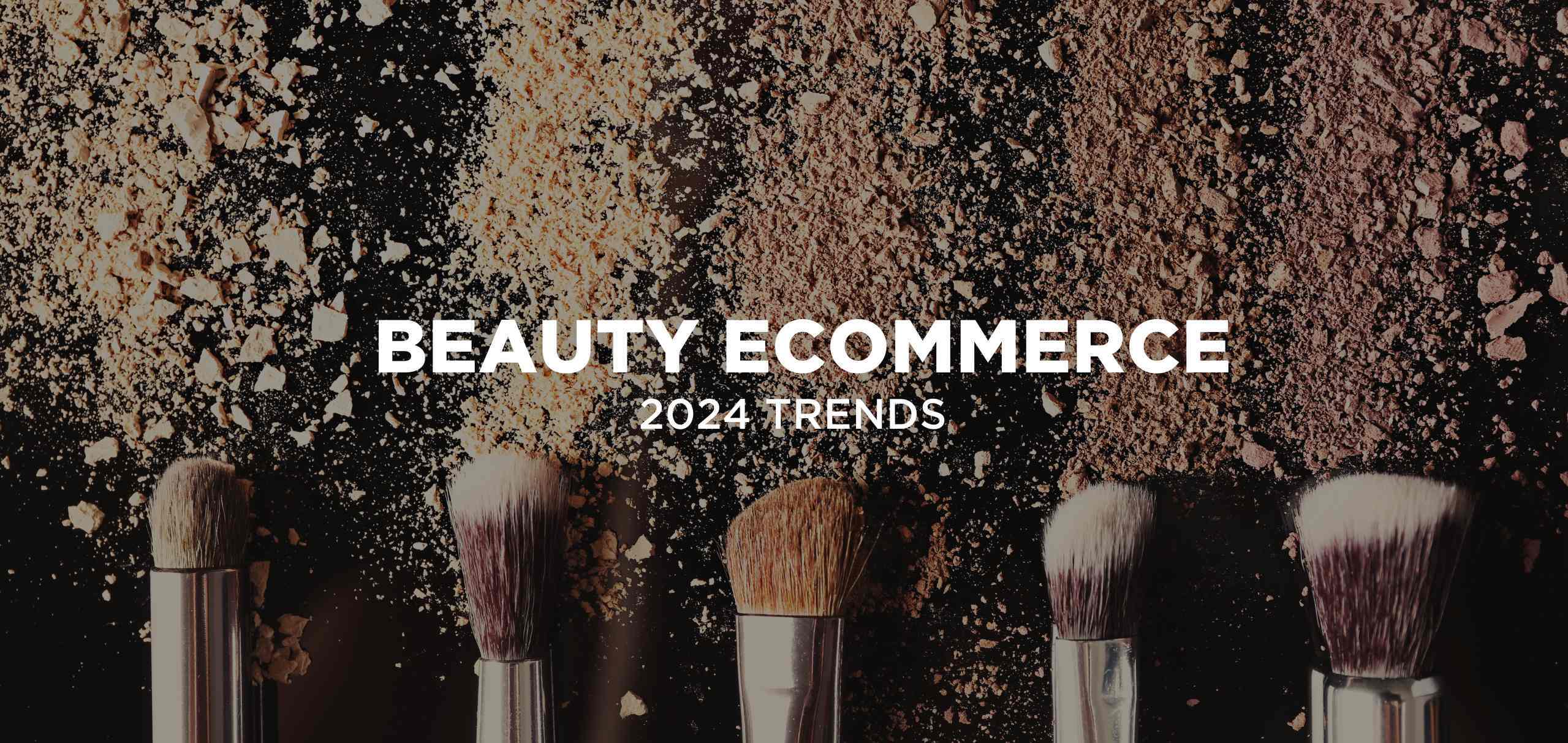 Beauty Ecommerce Trends in 2024