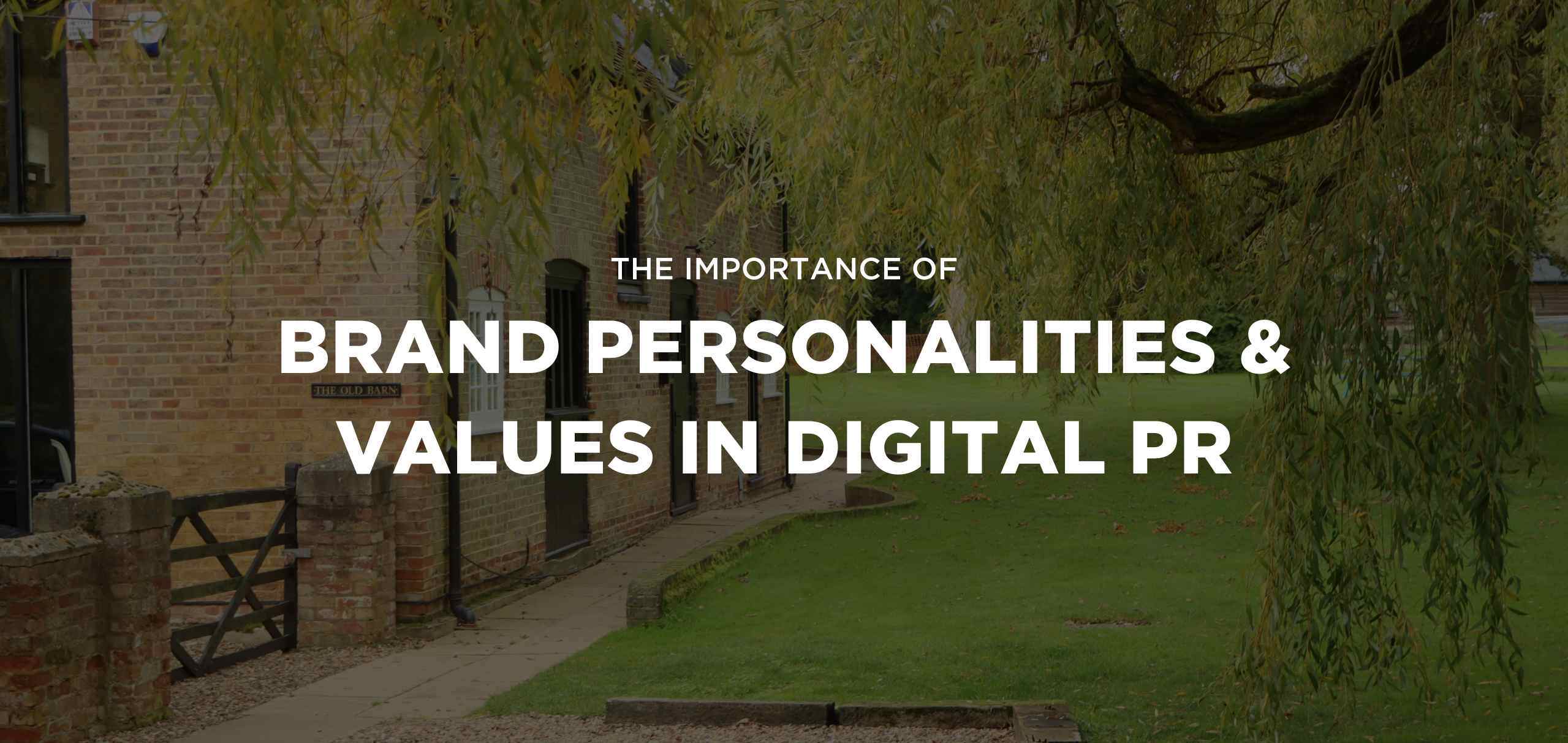 Importance of brand personalities and values in Digital PR